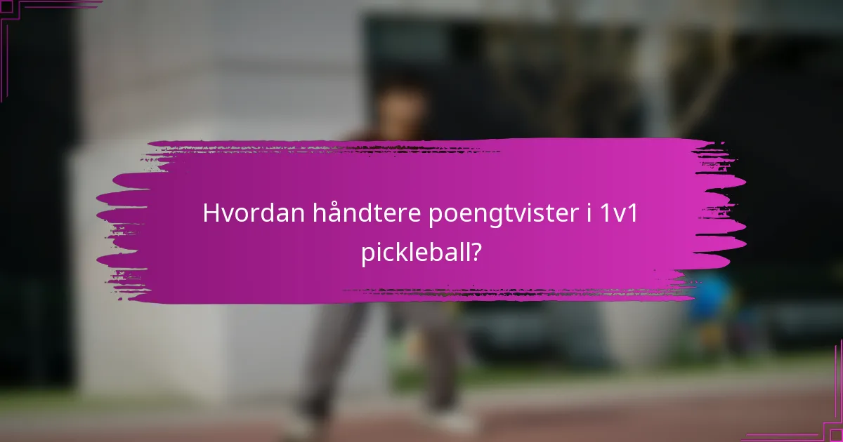Hvordan håndtere poengtvister i 1v1 pickleball?